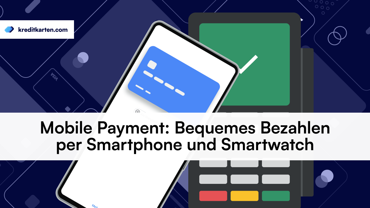 Mobile Payment: Bequemes Bezahlen per Smartphone und Smartwatch